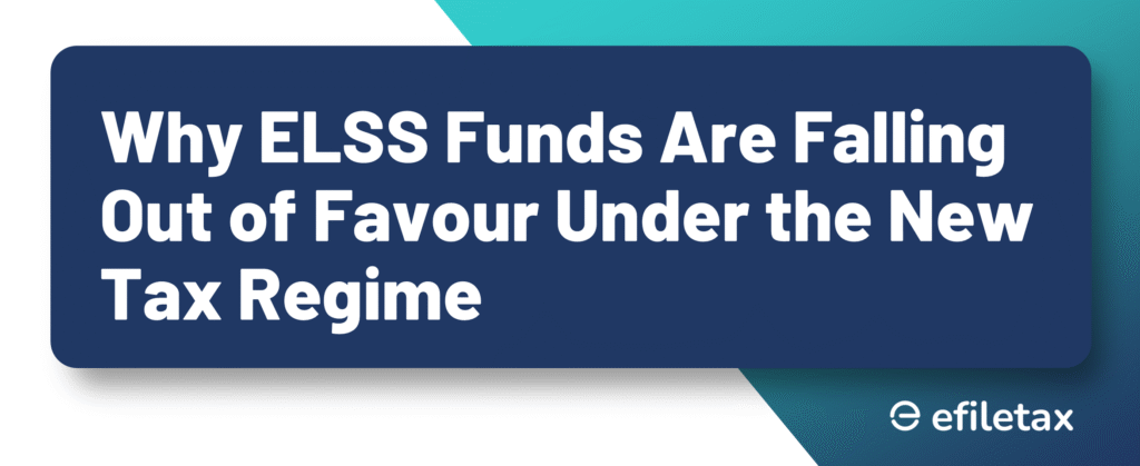 Why ELSS Funds Are Falling Out of Favour Under the New Tax Regime