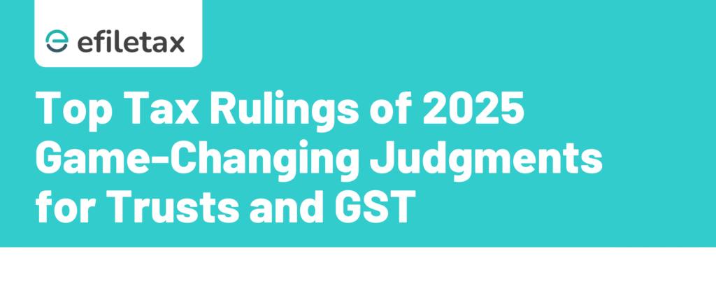 Top Tax Rulings of 2025: Game-Changing Judgments for Trusts and GST