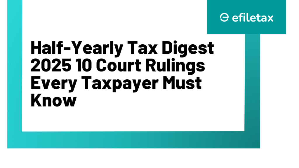 Half-Yearly Tax Digest 2025: 10 Court Rulings Every Taxpayer Must Know