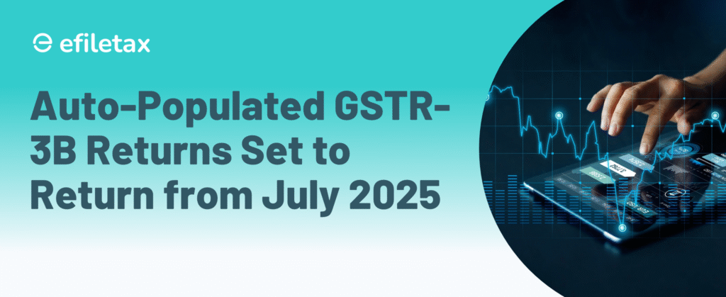 Auto-Populated GSTR-3B Returns Set to Return from July 2025
