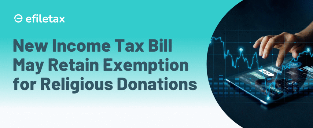 New Income Tax Bill May Retain Exemption for Religious Donations