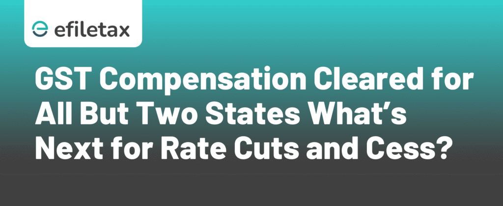 GST Compensation Cleared for All But Two States: What’s Next for Rate Cuts and Cess?