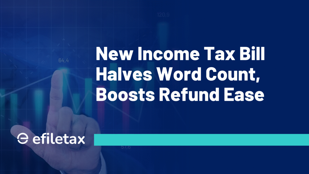 New Income Tax Bill Halves Word Count, Boosts Refund Ease