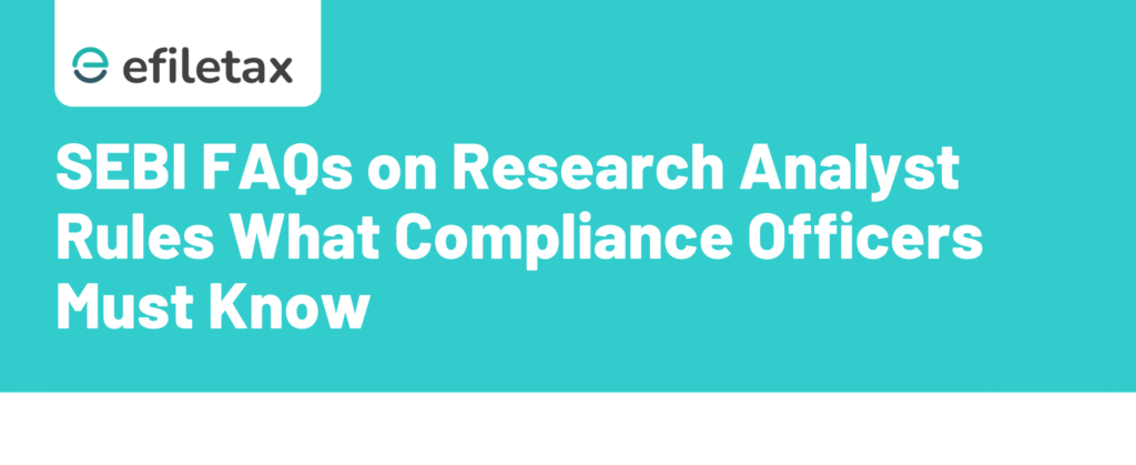 SEBI FAQs on Research Analyst Rules: What Compliance Officers Must Know