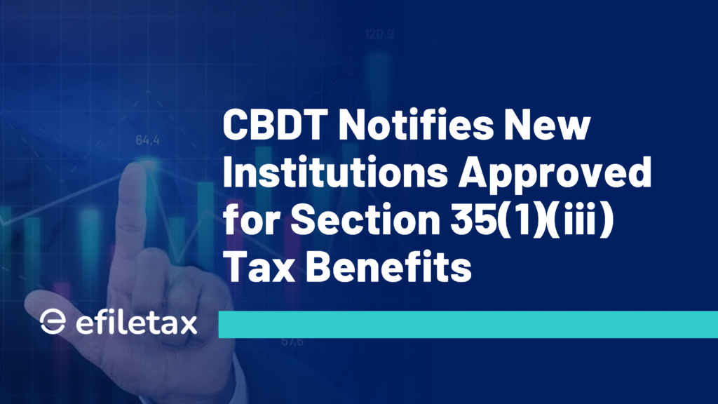CBDT Notifies New Institutions Approved for Section 35(1)(iii) Tax Benefits