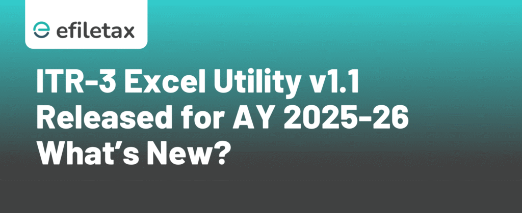ITR-3 Excel Utility v1.1 Released for AY 2025-26: What’s New?