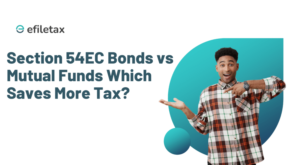Section 54EC Bonds vs Mutual Funds: Which Saves More Tax?