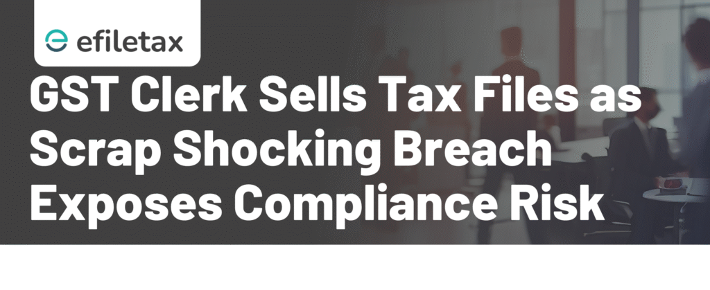 GST Clerk Sells Tax Files as Scrap: Shocking Breach Exposes Compliance Risk