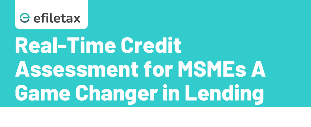 Real-Time Credit Assessment for MSMEs: A Game Changer in Lending.