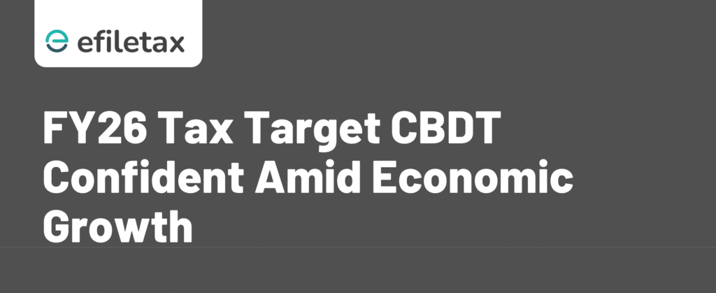 FY26 Tax Target: CBDT Confident Amid Economic Growth