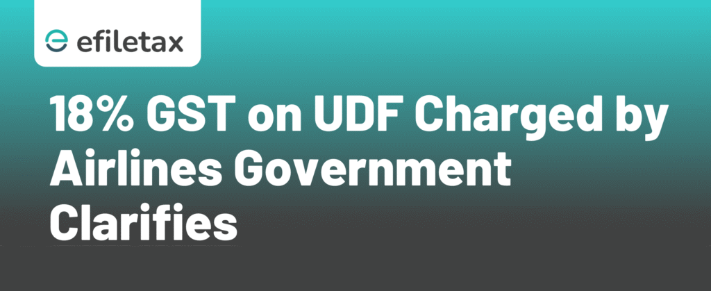 18% GST on UDF Charged by Airlines: Government Clarifies