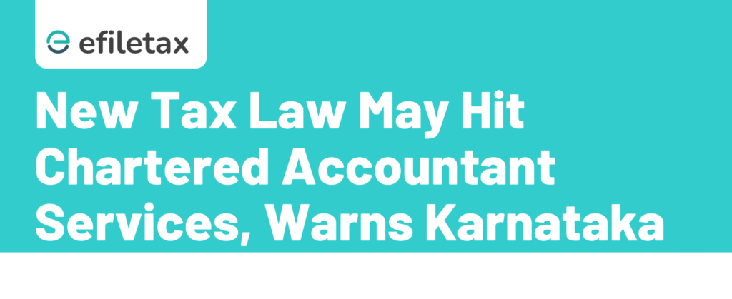 New Tax Law May Hit Chartered Accountant Services, Warns Karnataka MP