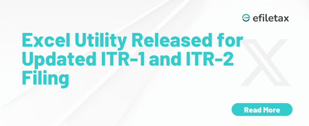 Excel Utility Released for Updated ITR-1 and ITR-2 Filing