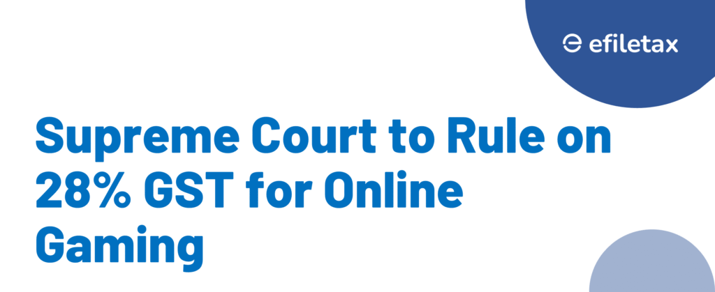 Supreme Court to Rule on 28% GST for Online Gaming
