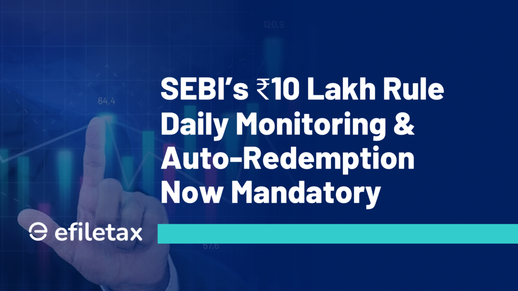 SEBI’s ₹10 Lakh Rule: Daily Monitoring & Auto-Redemption Now Mandatory