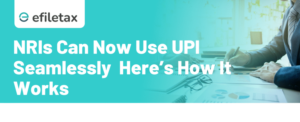NRIs Can Now Use UPI Seamlessly — Here’s How It Works