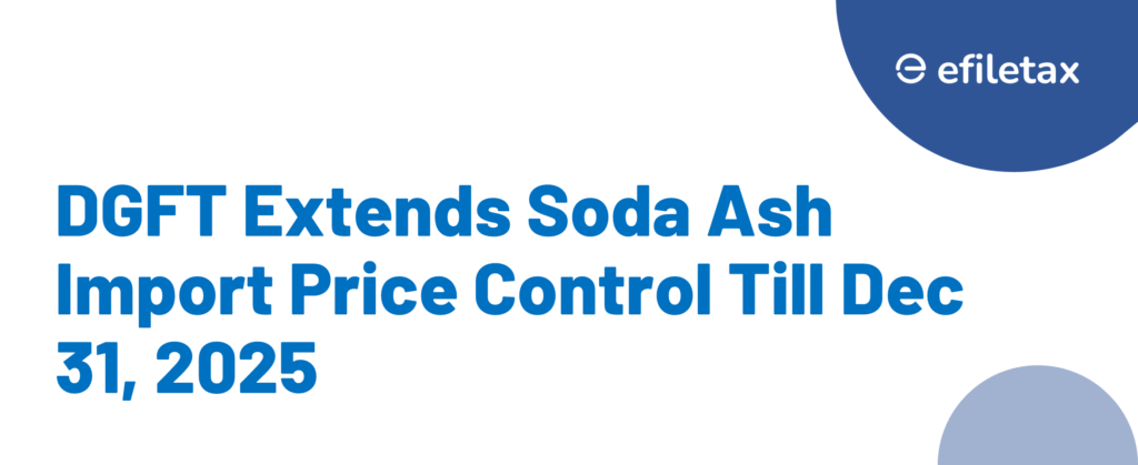 DGFT Extends Soda Ash Import Price Control Till Dec 31, 2025
