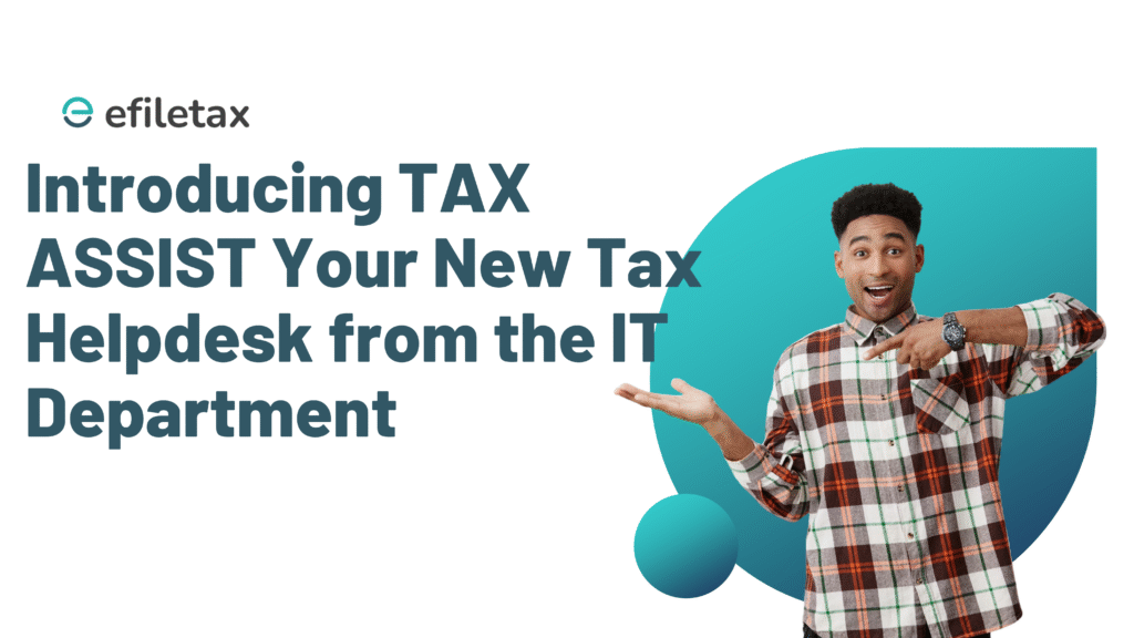 Introducing TAX ASSIST: Your New Tax Helpdesk from the IT Department
