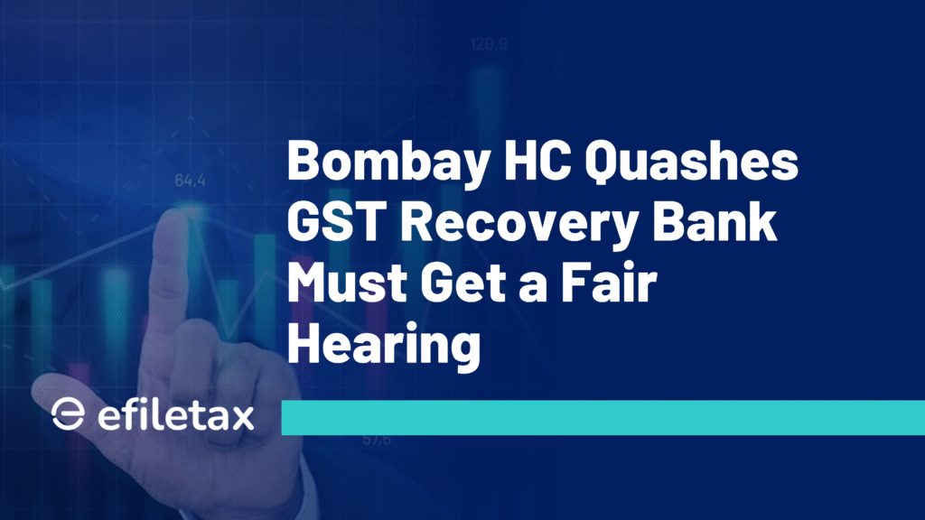 Bombay HC Quashes GST Recovery: Bank Must Get a Fair Hearing