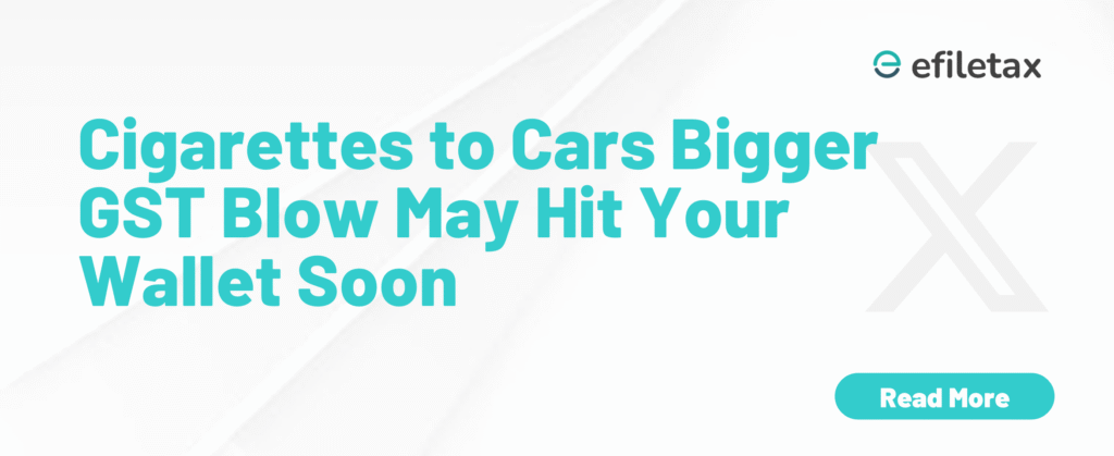 Cigarettes to Cars: Bigger GST Blow May Hit Your Wallet Soon