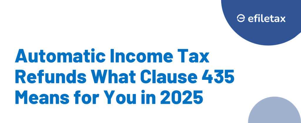 Automatic Income Tax Refunds: What Clause 435 Means for You in 2025