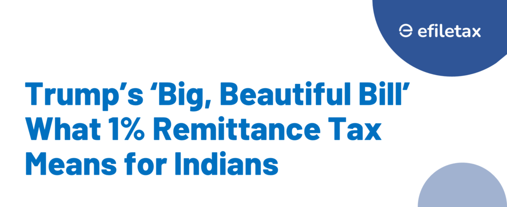 Trump’s ‘Big, Beautiful Bill’: What 1% Remittance Tax Means for Indians