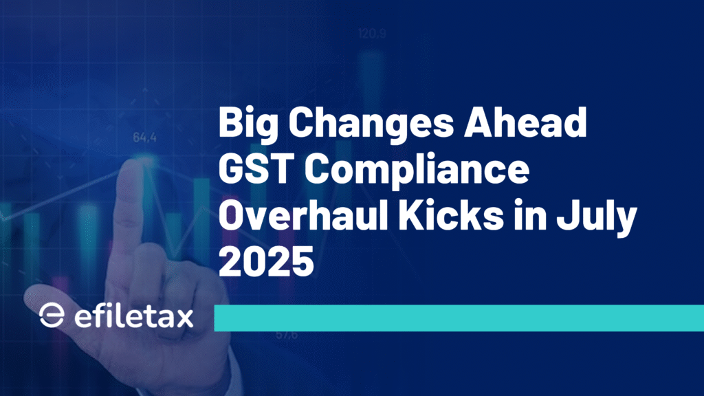 Big Changes Ahead: GST Compliance Overhaul Kicks in July 2025