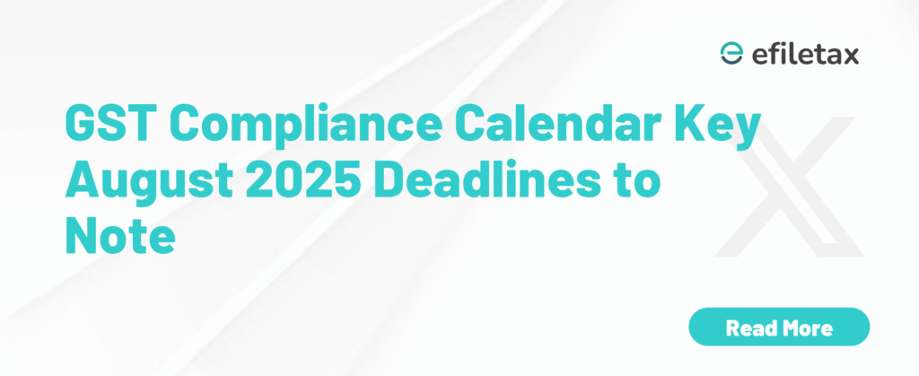 GST Compliance Calendar: Key August 2025 Deadlines to Note