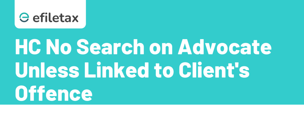HC: No Search on Advocate Unless Linked to Client's Offence