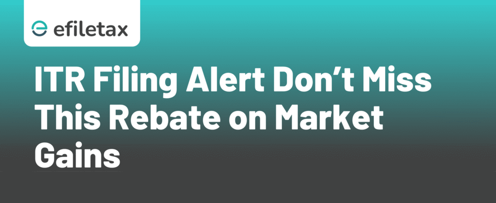 ITR Filing Alert: Don’t Miss This Rebate on Market Gains