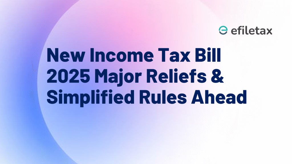 New Income Tax Bill 2025: Major Reliefs & Simplified Rules Ahead