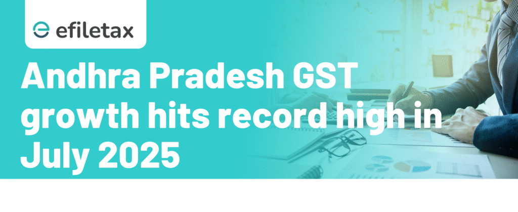 Andhra Pradesh GST growth hits record high in July 2025