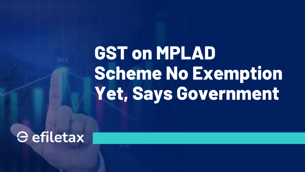 GST on MPLAD Scheme: No Exemption Yet, Says Government