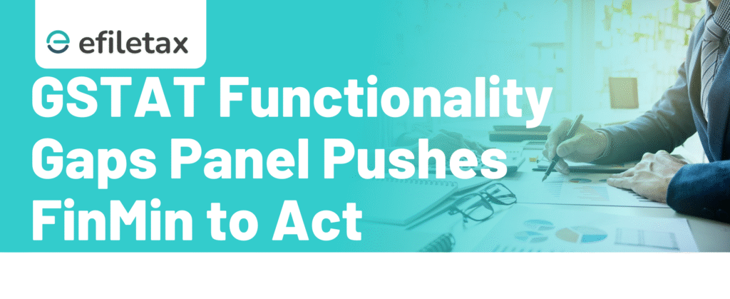 GSTAT Functionality Gaps: Panel Pushes FinMin to Act