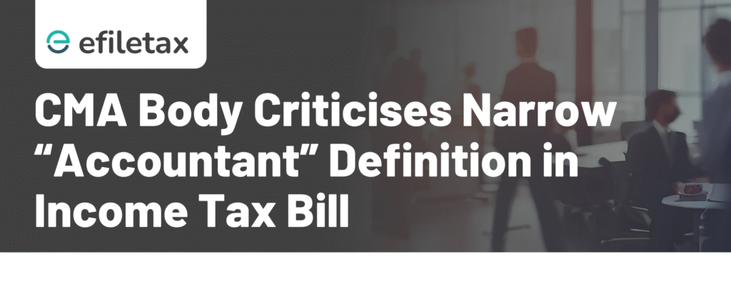 CMA Body Criticises Narrow “Accountant” Definition in Income Tax Bill