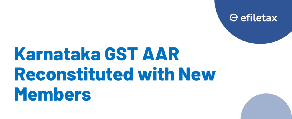 Karnataka GST AAR Reconstituted with New Members