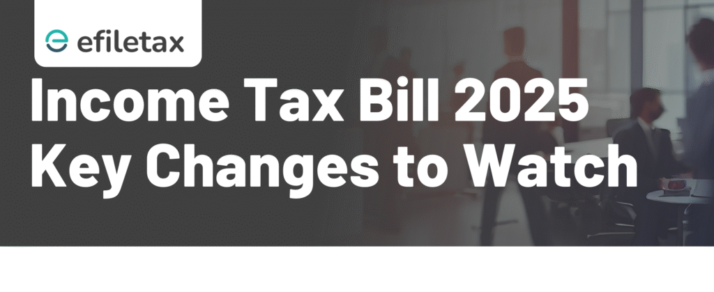 Income Tax Bill 2025: Key Changes to Watch