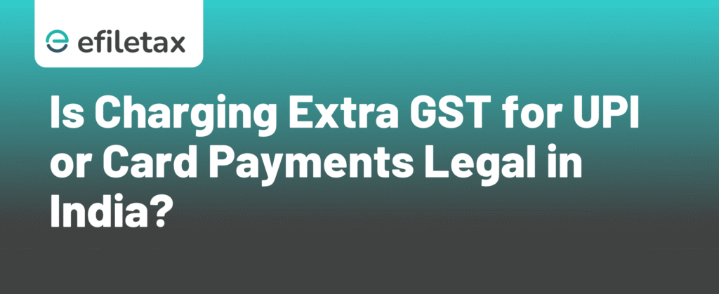 Is Charging Extra GST for UPI or Card Payments Legal in India?