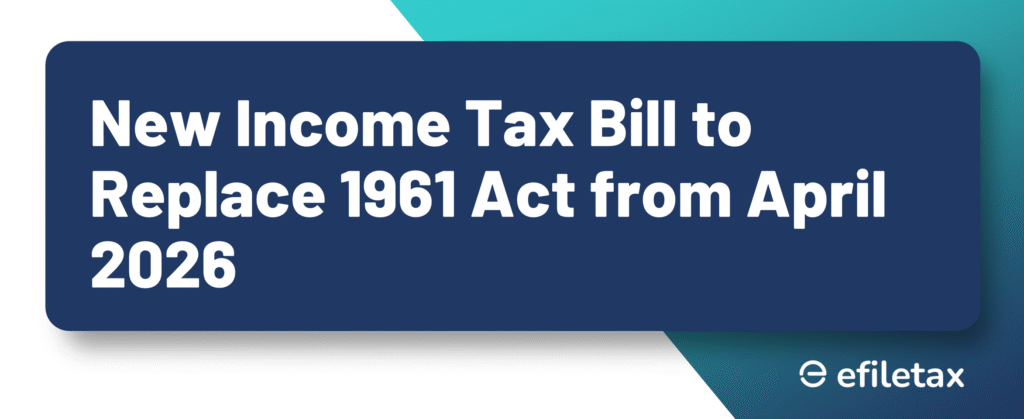 New Income Tax Bill to Replace 1961 Act from April 2026